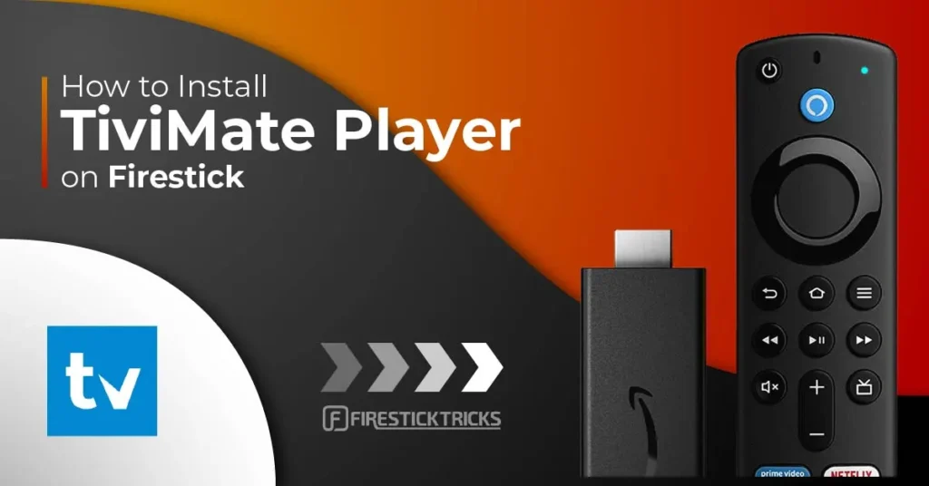 TiviMate IPTV Player: Installatie en Configuratie op FireStick en Android TV